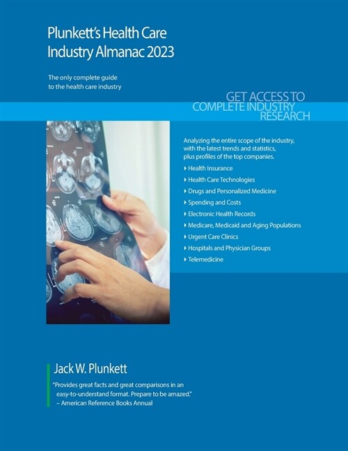 Plunketts Health Care Industry Almanac 2023: Health Care Industry Market Research, Statistics, Trends and Leading Companies (Paperback)