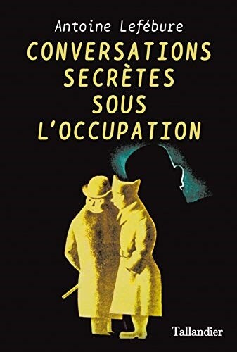 Conversations secretes sous loccupation (Other)