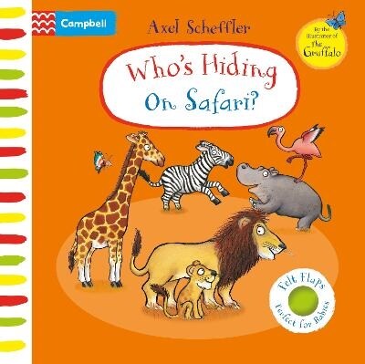 Whos Hiding on Safari? : A Felt Flaps Book (Board Book)