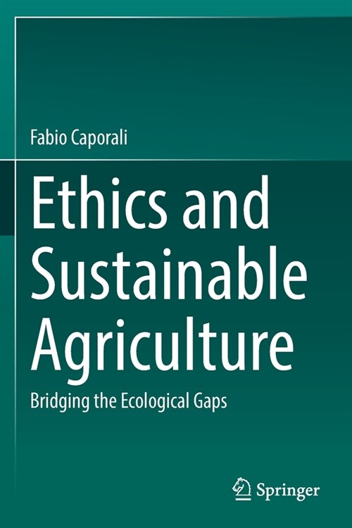Ethics and Sustainable Agriculture: Bridging the Ecological Gaps (Paperback, 2021)