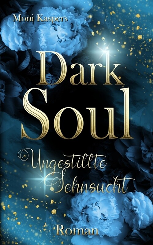 Dark Soul: Ungestillte Sehnsucht (Paperback)