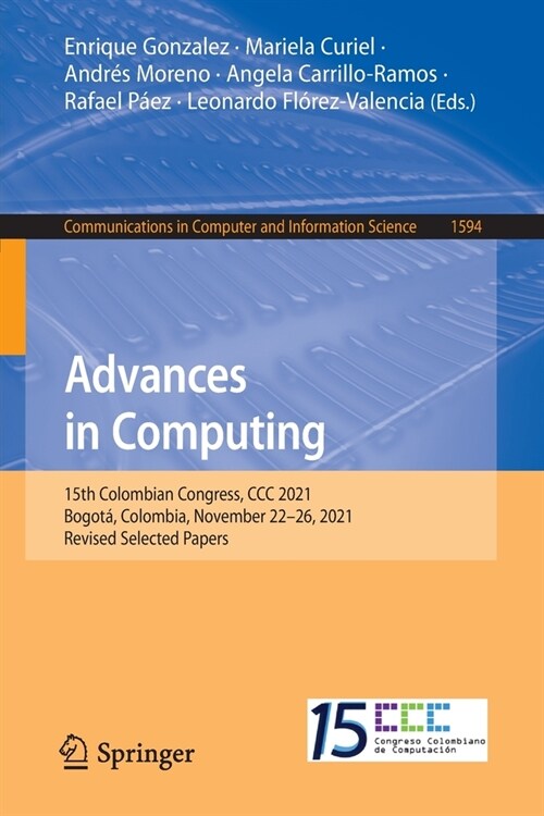 Advances in Computing: 15th Colombian Congress, CCC 2021, Bogot? Colombia, November 22-26, 2021, Revised Selected Papers (Paperback, 2022)