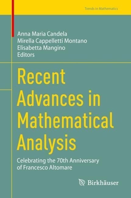 Recent Advances in Mathematical Analysis: Celebrating the 70th Anniversary of Francesco Altomare (Hardcover, 2023)