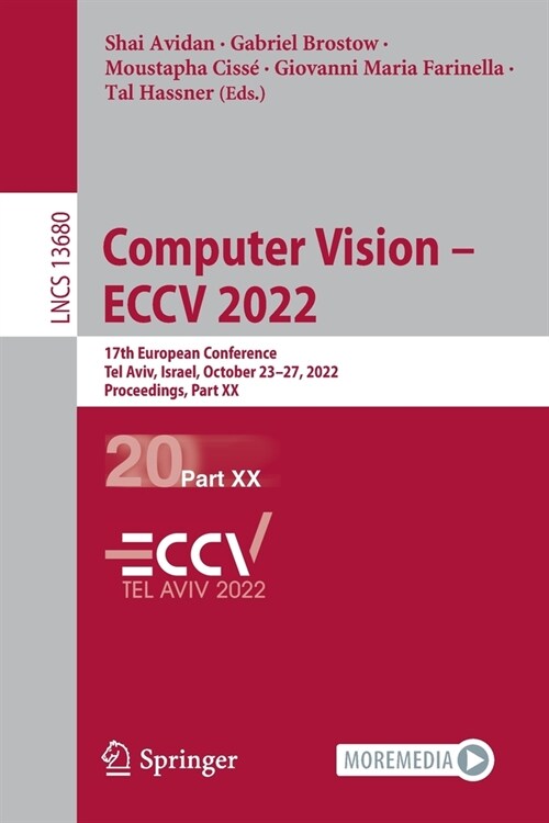 Computer Vision - ECCV 2022: 17th European Conference, Tel Aviv, Israel, October 23-27, 2022, Proceedings, Part XX (Paperback)