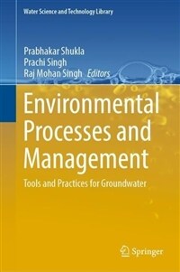 Environmental processes and management : tools and practices for groundwater