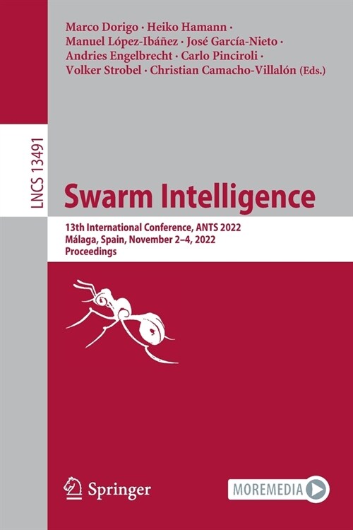 Swarm Intelligence: 13th International Conference, Ants 2022, M?aga, Spain, November 2-4, 2022, Proceedings (Paperback, 2022)