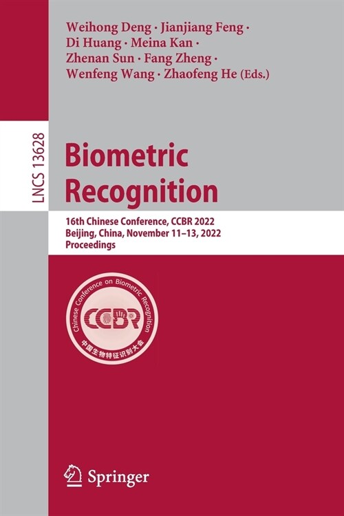 Biometric Recognition: 16th Chinese Conference, CCBR 2022, Beijing, China, November 11-13, 2022, Proceedings (Paperback)