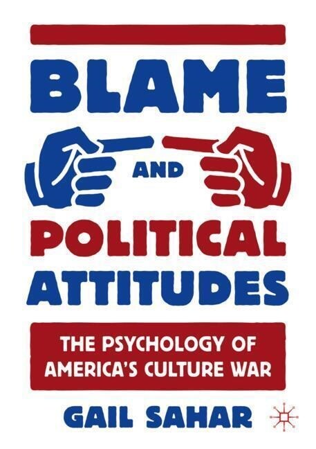 Blame and Political Attitudes: The Psychology of Americas Culture War (Paperback, 2023)