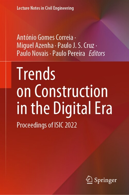 Trends on Construction in the Digital Era: Proceedings of Isic 2022 (Hardcover, 2023)