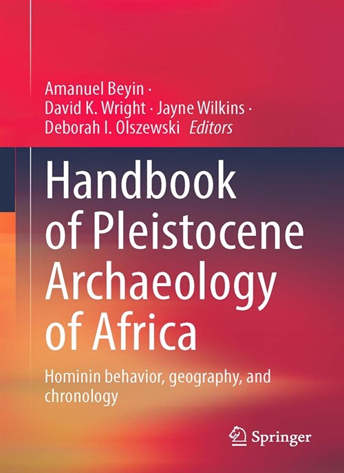 Handbook of Pleistocene Archaeology of Africa: Hominin Behavior, Geography, and Chronology (Hardcover, 2023)