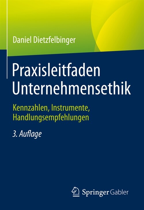 Praxisleitfaden Unternehmensethik: Kennzahlen, Instrumente, Handlungsempfehlungen (Hardcover, 3, 3. Aufl. 2023)