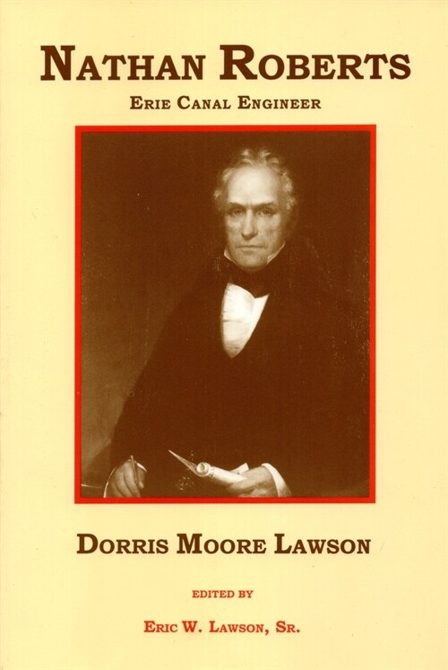 Nathan Roberts: Erie Canal Engineer by Dorris Moore Lawson (Paperback)