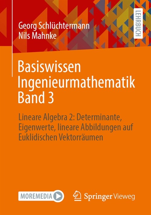 Basiswissen Ingenieurmathematik Band 3: Lineare Algebra 2: Determinante, Eigenwerte, Lineare Abbildungen Auf Euklidischen Vektorr?men (Paperback, 1. Aufl. 2023)