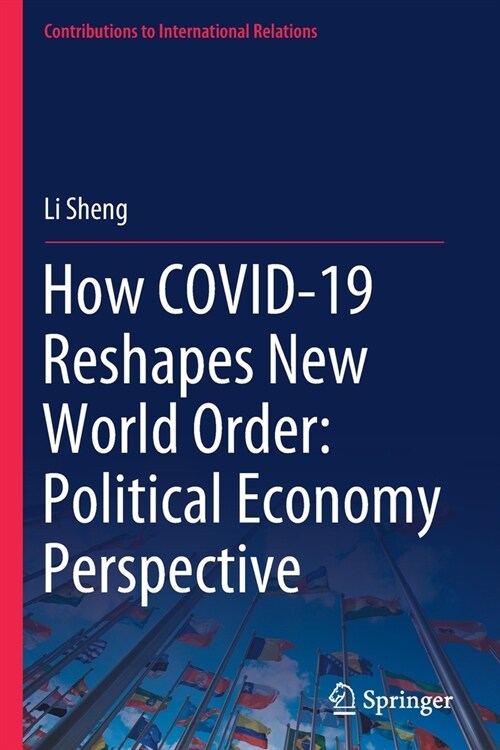 How COVID-19 Reshapes New World Order: Political Economy Perspective (Paperback)