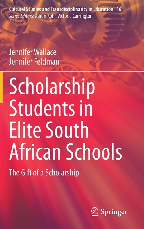 Scholarship Students in Elite South African Schools: The Gift of a Scholarship (Hardcover, 2022)