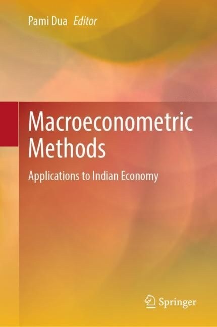 Macroeconometric Methods: Applications to the Indian Economy (Hardcover, 2023)