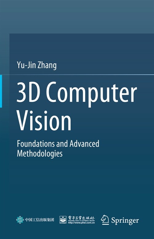 3D Computer Vision: Foundations and Advanced Methodologies (Hardcover, 2024)
