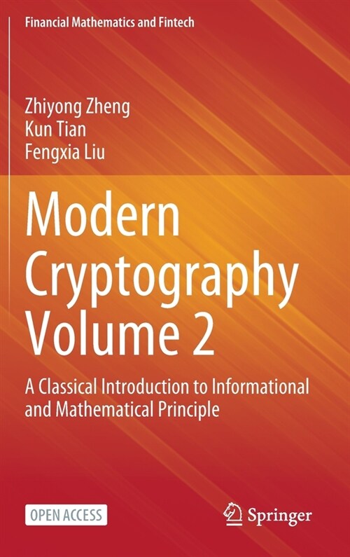 Modern Cryptography Volume 2: A Classical Introduction to Informational and Mathematical Principle (Hardcover, 2023)