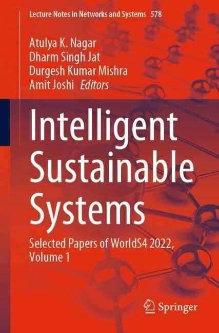 Intelligent Sustainable Systems: Selected Papers of Worlds4 2022, Volume 1 (Paperback, 2023)