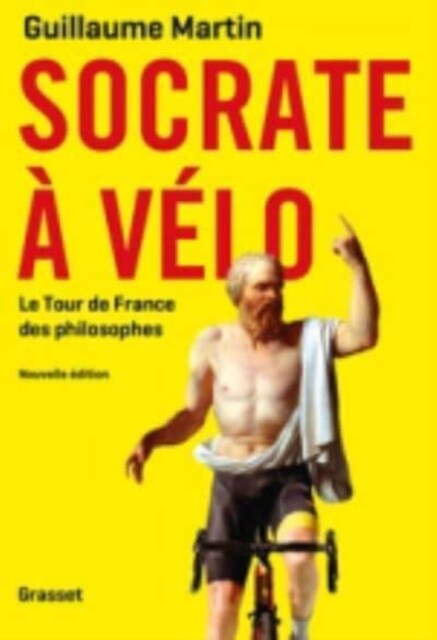 Socrate  a velo - Le nouveau Tour de France des philosophes (Paperback)