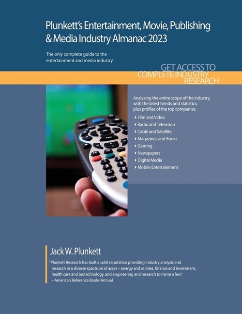 Plunketts Entertainment, Movie, Publishing & Media Industry Almanac 2023: Entertainment, Movie, Publishing & Media Industry Market Research, Statisti (Paperback)