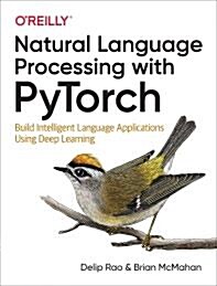 [중고] Natural Language Processing with Pytorch: Build Intelligent Language Applications Using Deep Learning (Paperback)