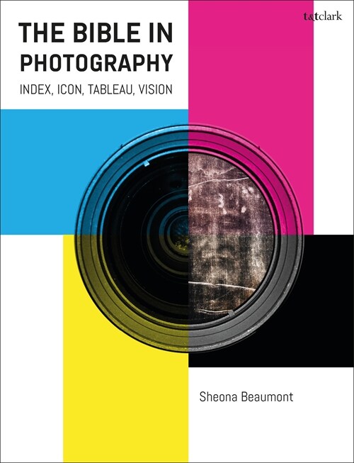 The Bible in Photography : Index, Icon, Tableau, Vision (Hardcover)