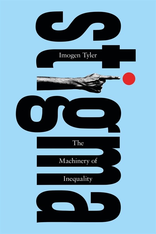 Stigma : The Machinery of Inequality (Paperback)