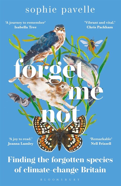 Forget Me Not : Finding the forgotten species of climate-change Britain – WINNER OF THE PEOPLES BOOK PRIZE FOR NON-FICTION (Paperback)