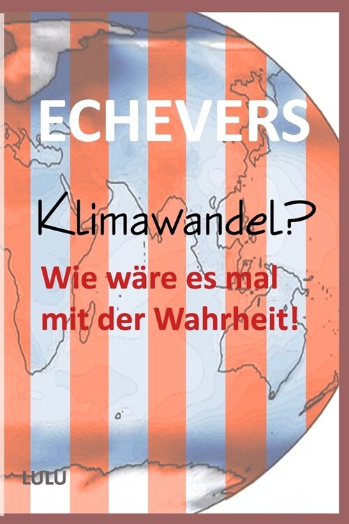 Klimawandel?: Wie w?e es mal mit der Wahrheit (Paperback)