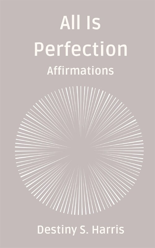 All Is Perfection: Affirmations (Paperback)