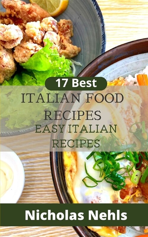 17 Best Italian Food Recipes Easy Italian Recipes (Paperback)