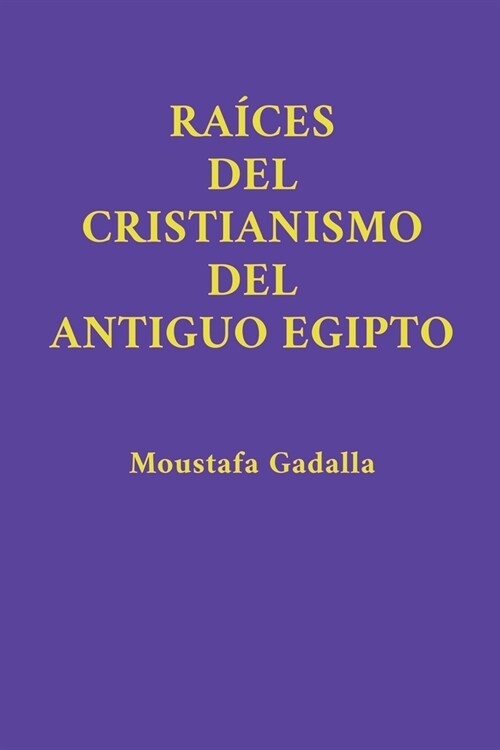 Ra?es del Cristianismo Del Antiguo Egipto (Paperback)