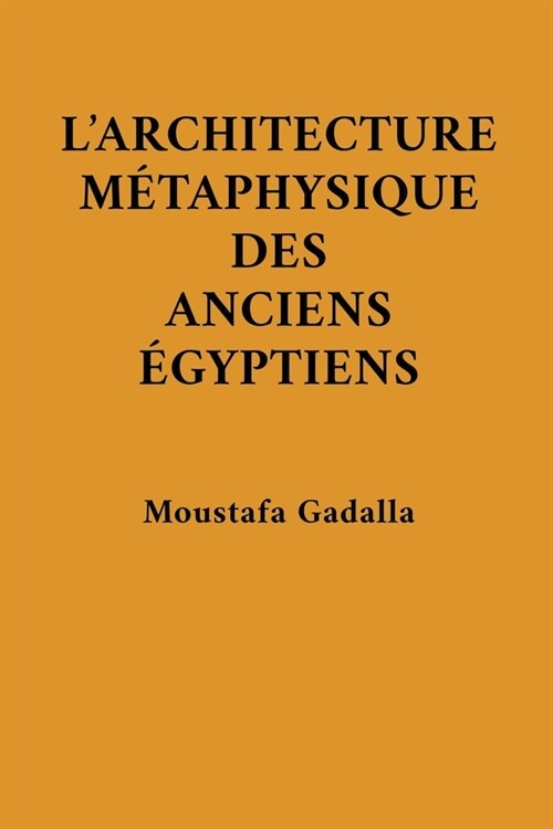 LArchitecture M?aphysique Des Anciens ?yptiens (Paperback)