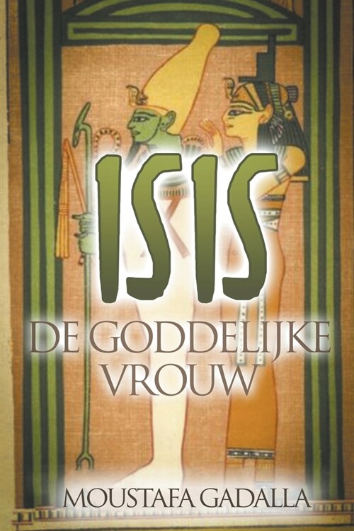 Isis De Goddelijke Vrouw (Paperback)