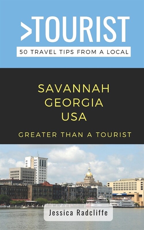 Greater Than a Tourist- Savannah Georgia USA: 50 Travel Tips from a Local (Paperback)