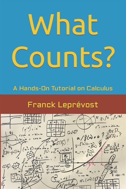 What Counts?: A Hands-On Tutorial on Calculus (Paperback)