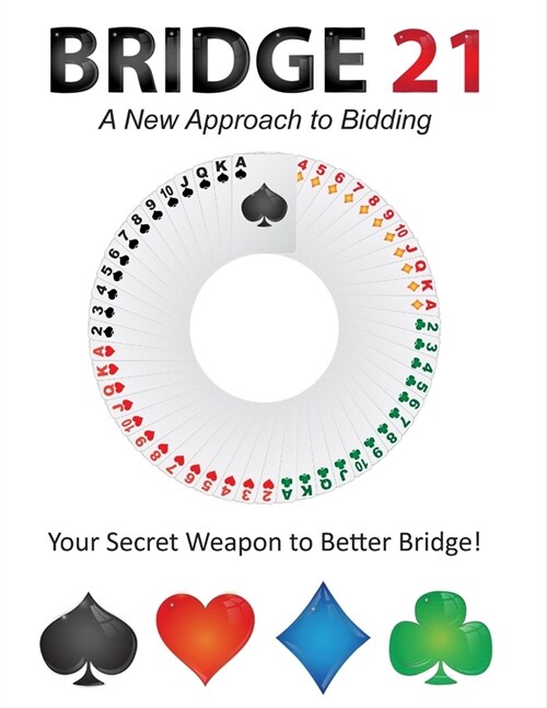 Bridge 21 System: The Secret Weapon to Competing with the Pros (Paperback)