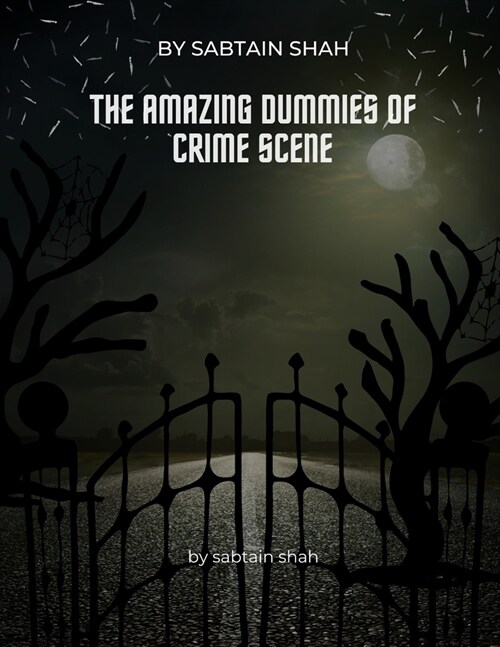 The amazing Dummies of Crime Scene (Paperback)