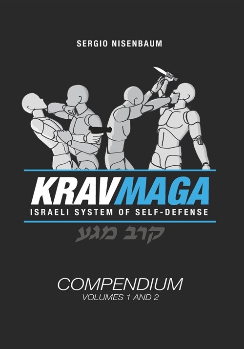 Krav Maga The Israeli System of Self-defense: Compendium - Volume 1 and 2 (Paperback)