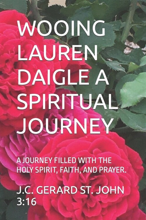 Wooing Lauren Daigle a Spiritual Journey: A Journey Filled with the Holy Spirit, Faith, and Prayer. (Paperback)