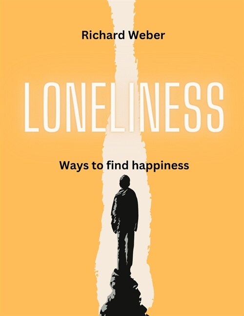 Loneliness: Ways to Overcome Loneliness (Paperback)