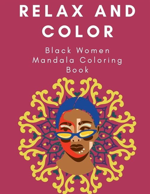 Relax and Color: Black Women Mandala Coloring Book (Paperback)