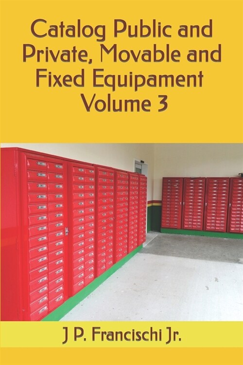 Catalog Public and Private, Movable and Fixed Equipament Volume 3 (Paperback)
