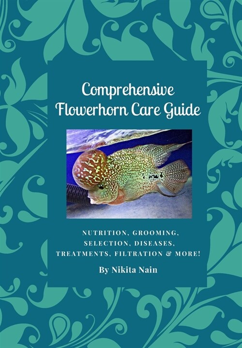 Comprehensive Flowerhorn Care Guide (Paperback)