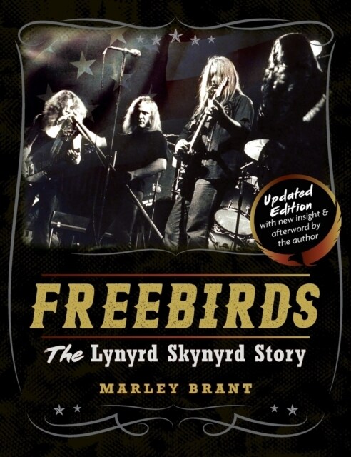 Freebirds: The Lynyrd Skynyrd Story (Hardcover, Reprint)