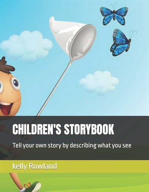 Childrens Storybook: Tell your own story by describing what you see (Paperback)