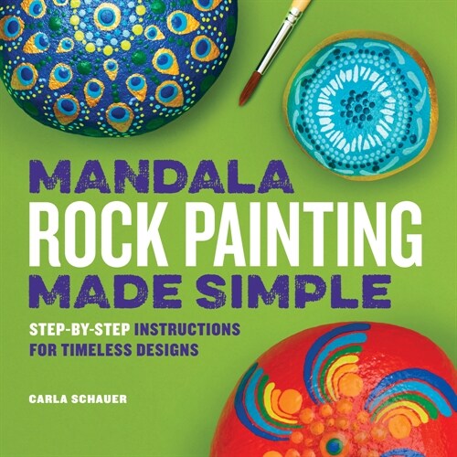 Mandala Rock Painting Made Simple: Step-By-Step Instructions for Timeless Designs (Paperback)