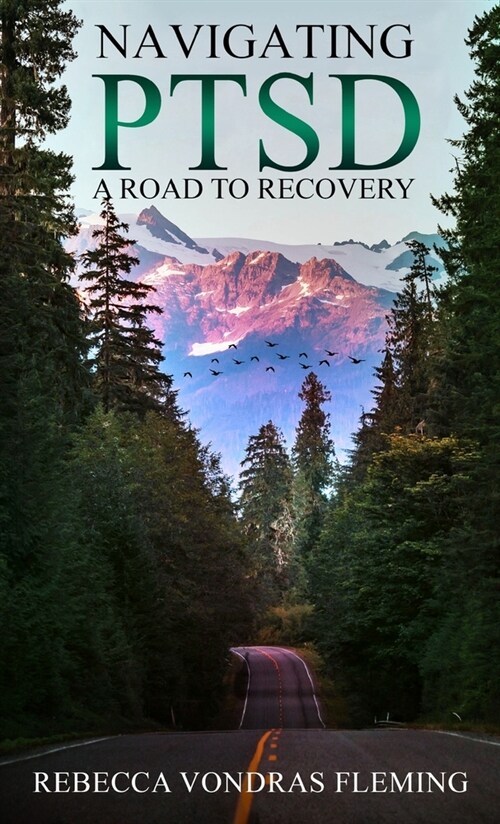 Navigating PTSD: A Road to Recovery (Hardcover)