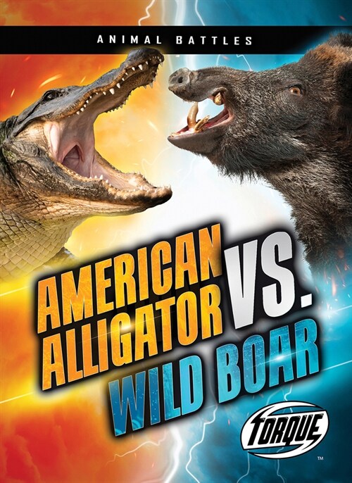 American Alligator vs. Wild Boar (Library Binding)